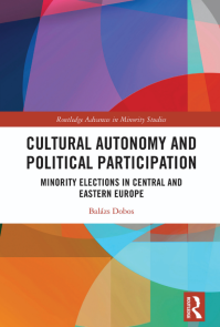  Cultural Autonomy and Political Participation. Minority Elections in Central and Eastern Europe 